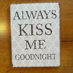 Always kiss me goodnight sign